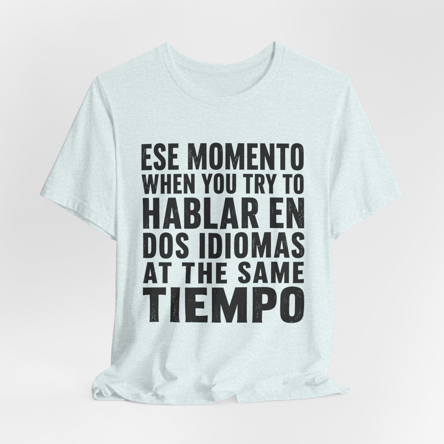 Bilingual Humor Tee – "Dos Idiomas at the Same Tiempo" (Black Font)