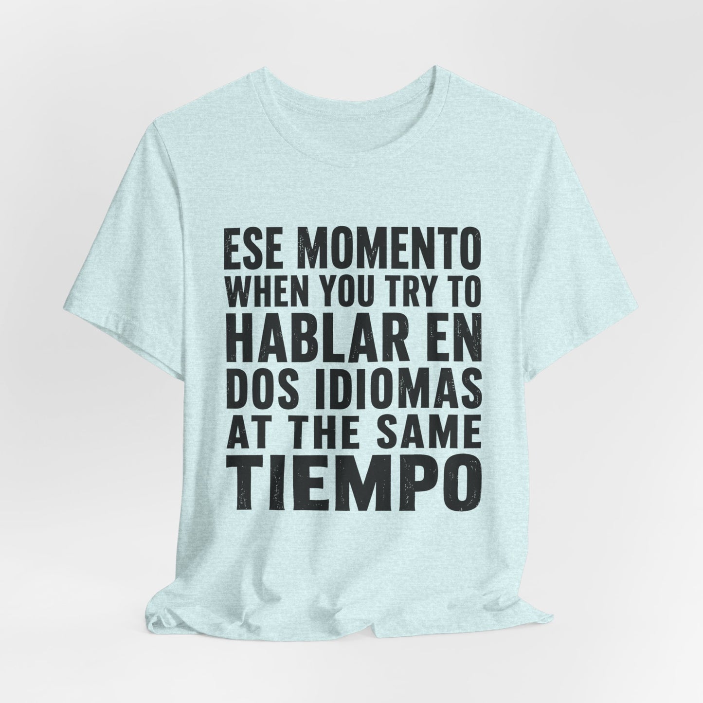 Bilingual Humor Tee – "Dos Idiomas at the Same Tiempo" (Black Font)