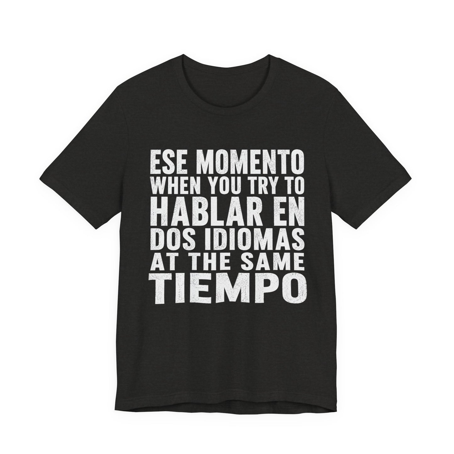 Bilingual Humor Tee – "Dos Idiomas at the Same Tiempo" (White Font)
