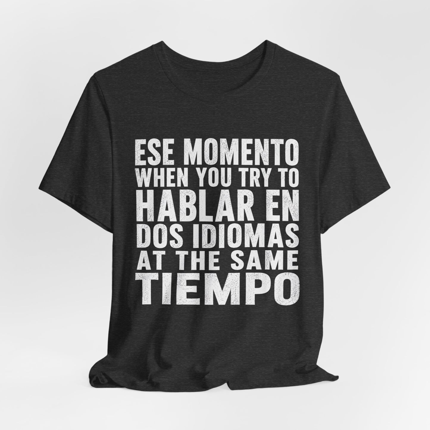 Bilingual Humor Tee – "Dos Idiomas at the Same Tiempo" (White Font)