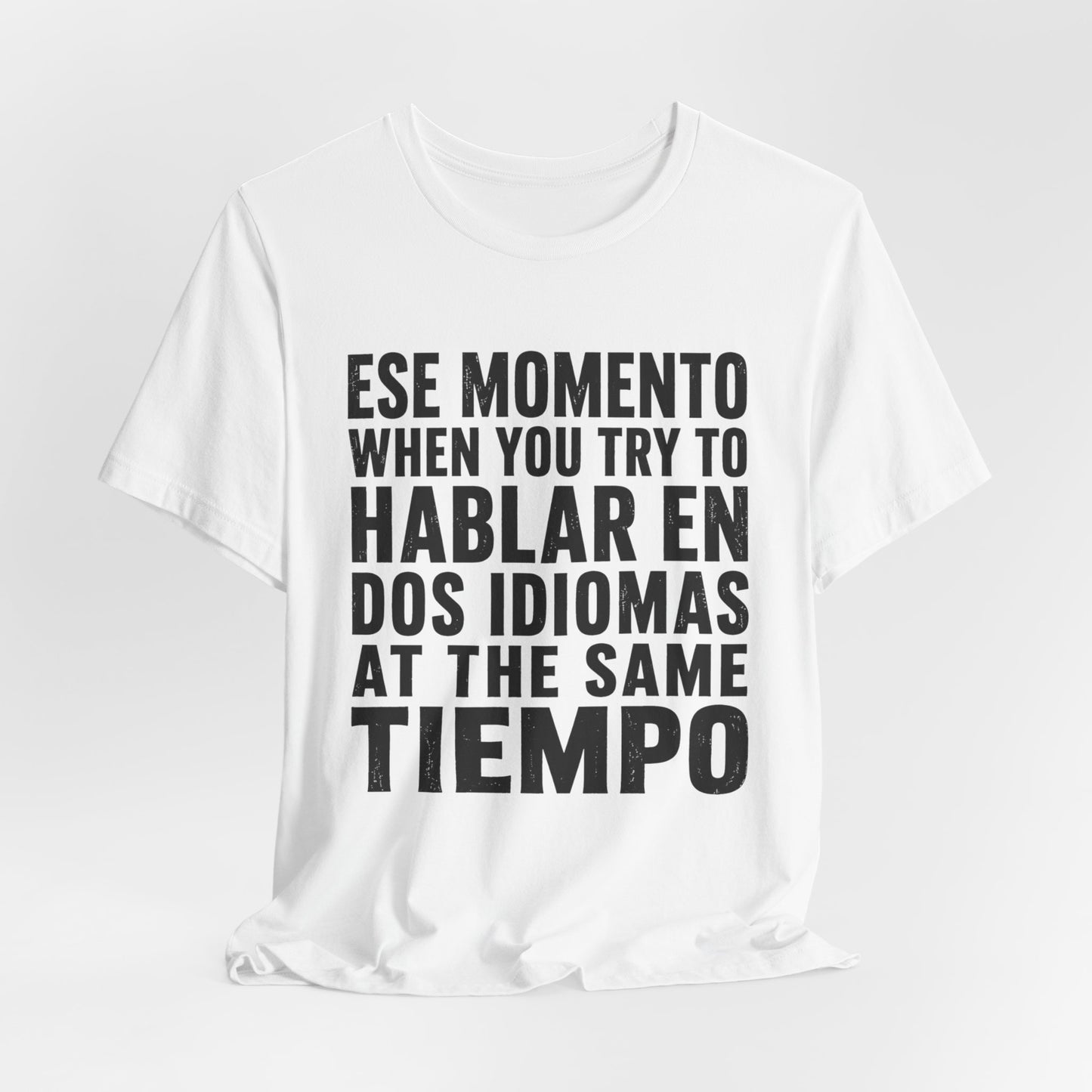 Bilingual Humor Tee – "Dos Idiomas at the Same Tiempo" (Black Font)