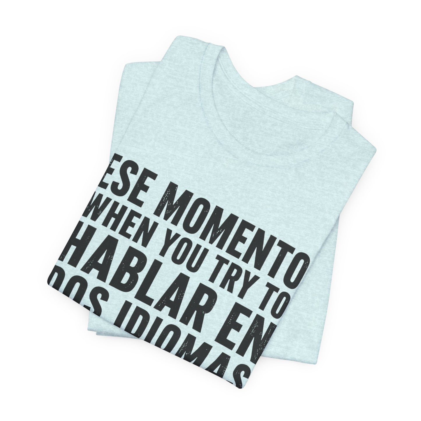 Bilingual Humor Tee – "Dos Idiomas at the Same Tiempo" (Black Font)