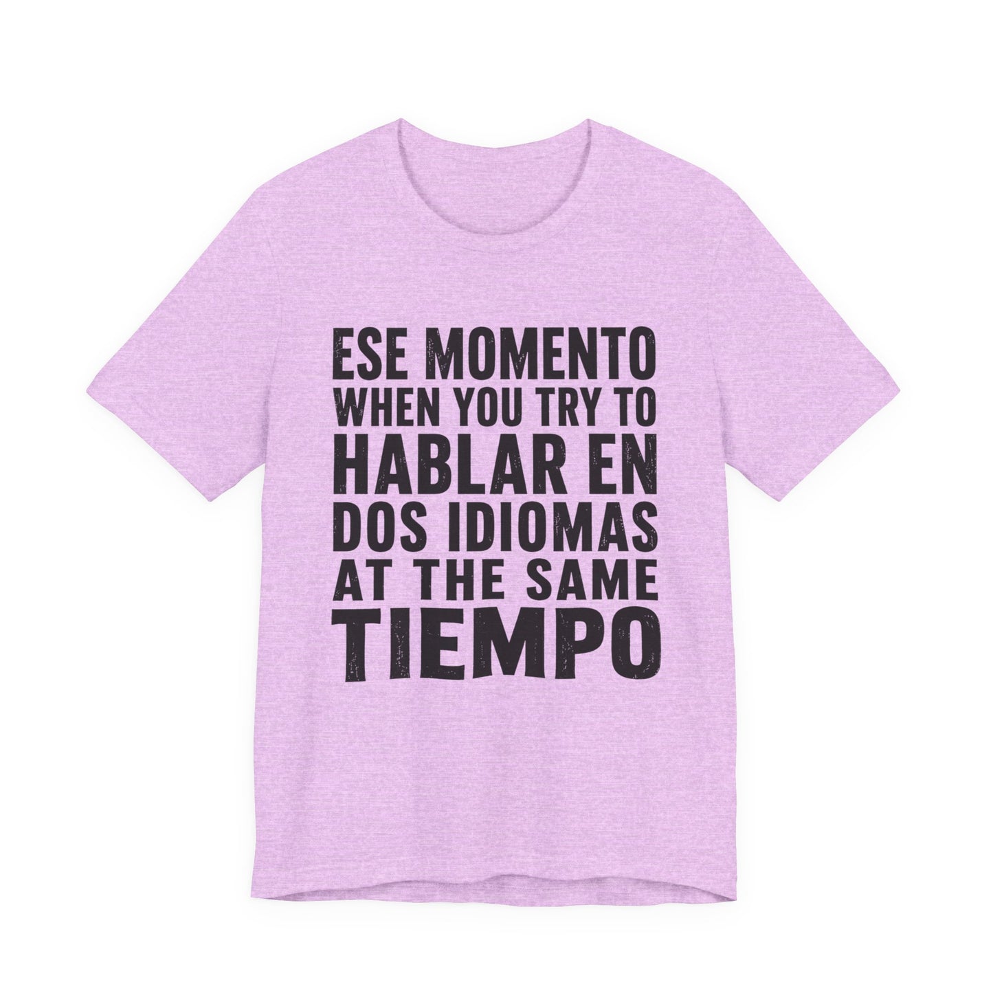 Bilingual Humor Tee – "Dos Idiomas at the Same Tiempo" (Black Font)