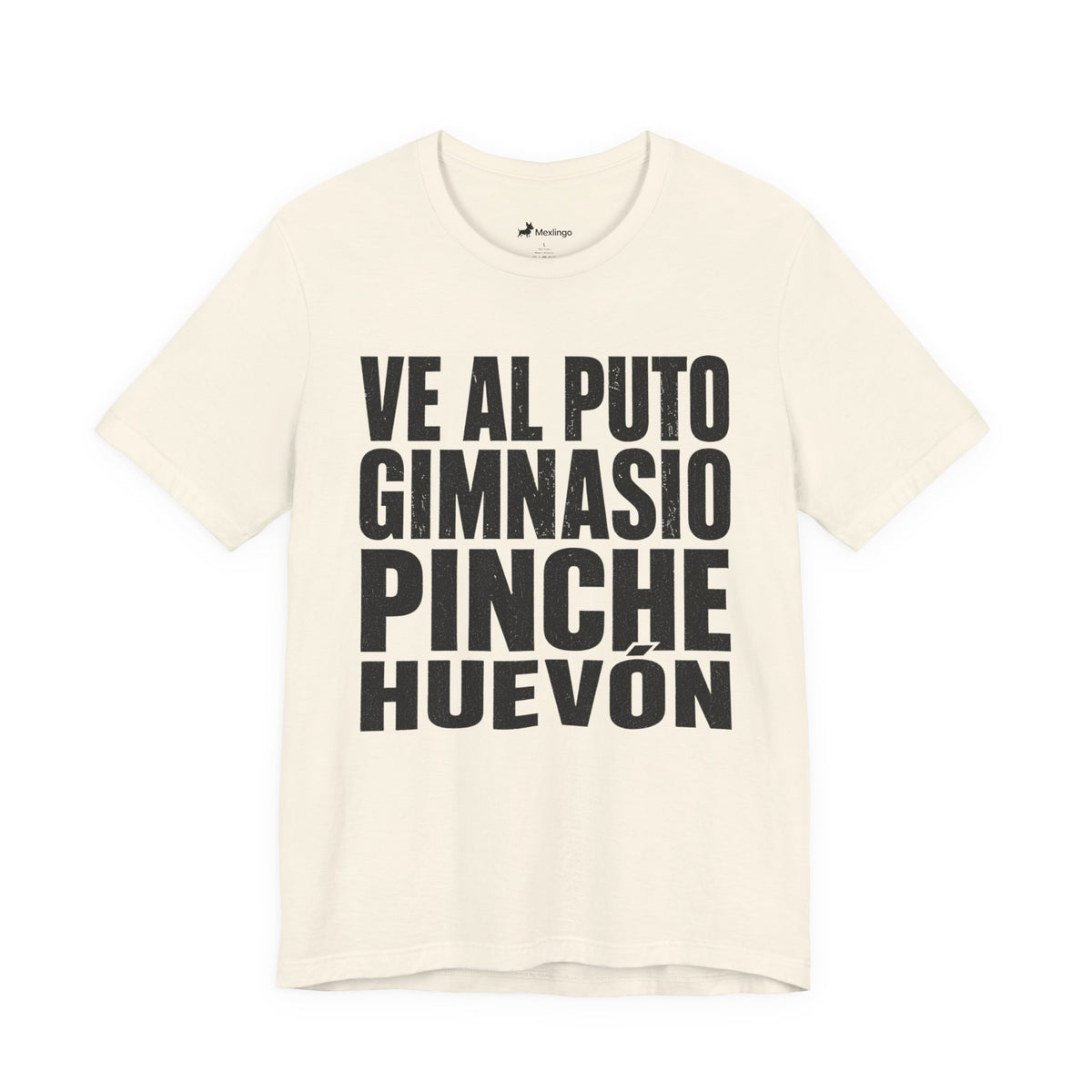 Graphic Tee — "Ve al puto gimnasio, pinche huevón" Spanish Gym Humor T-Shirt