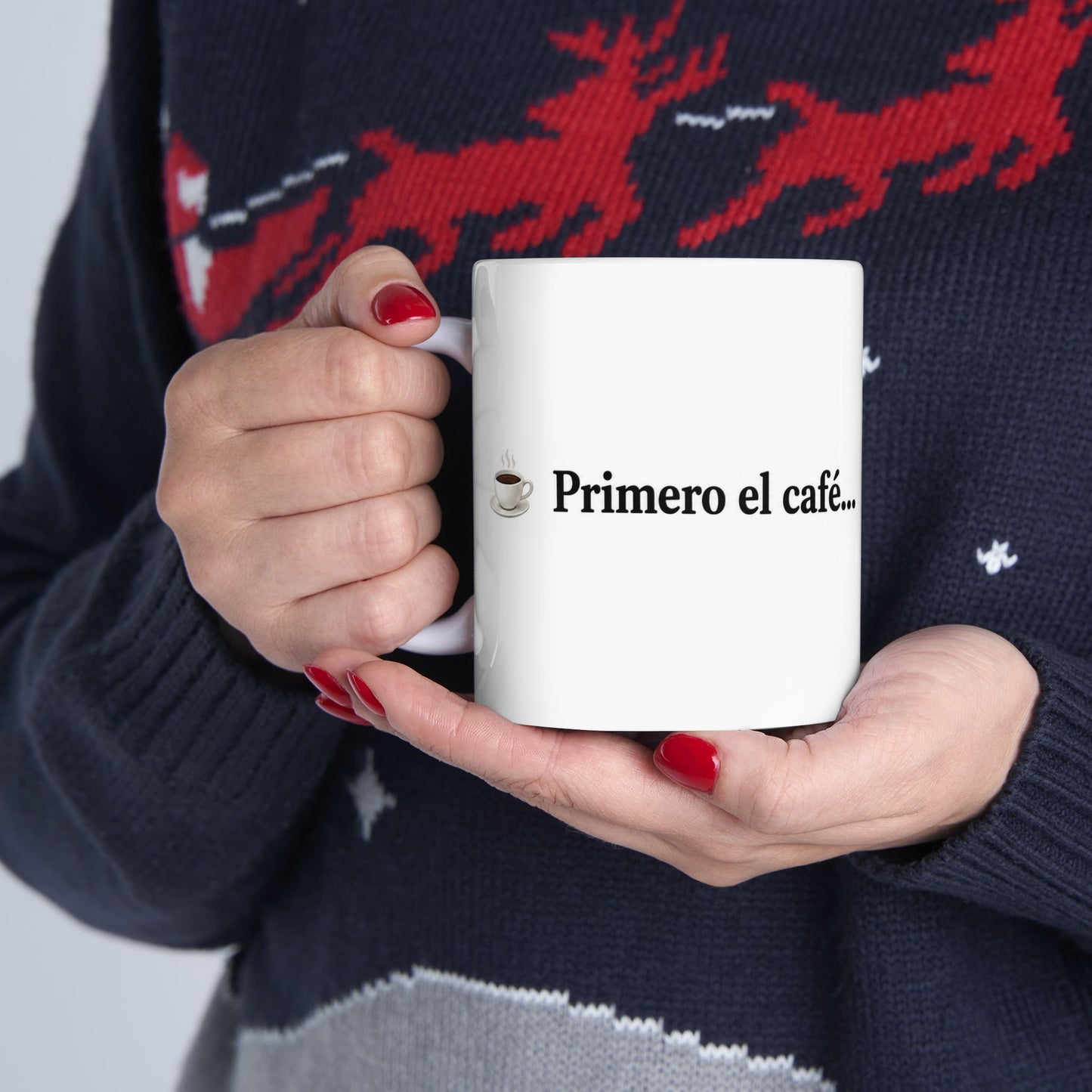 Spanish Funny Coffee Mug "Primero el café... luego el " — 11oz & 15oz Ceramic