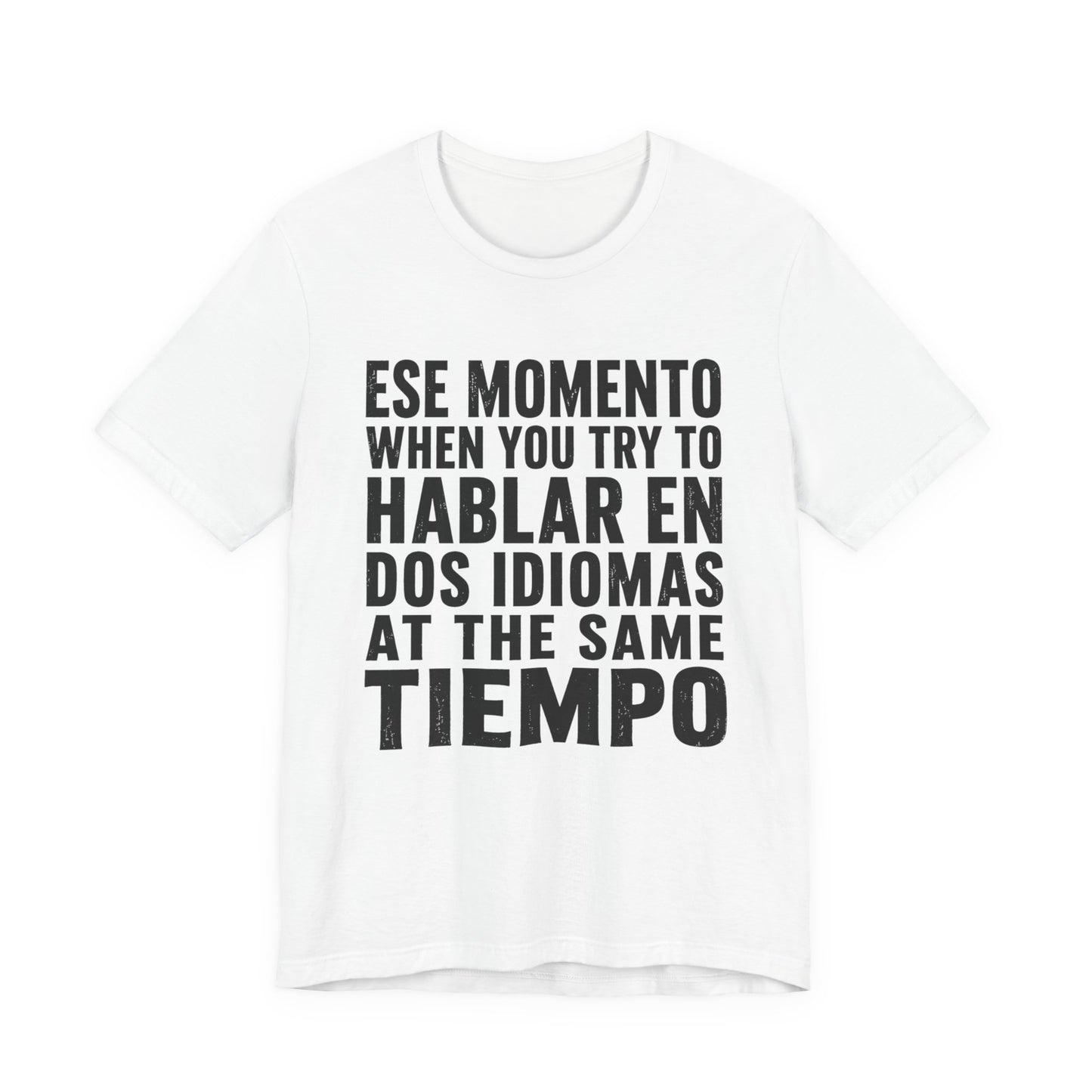 Bilingual Humor Tee – "Dos Idiomas at the Same Tiempo" (Black Font)