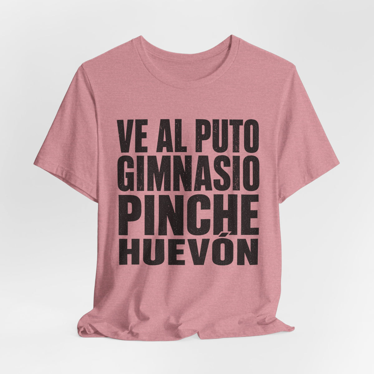 Graphic Tee — "Ve al puto gimnasio, pinche huevón" Spanish Gym Humor T-Shirt
