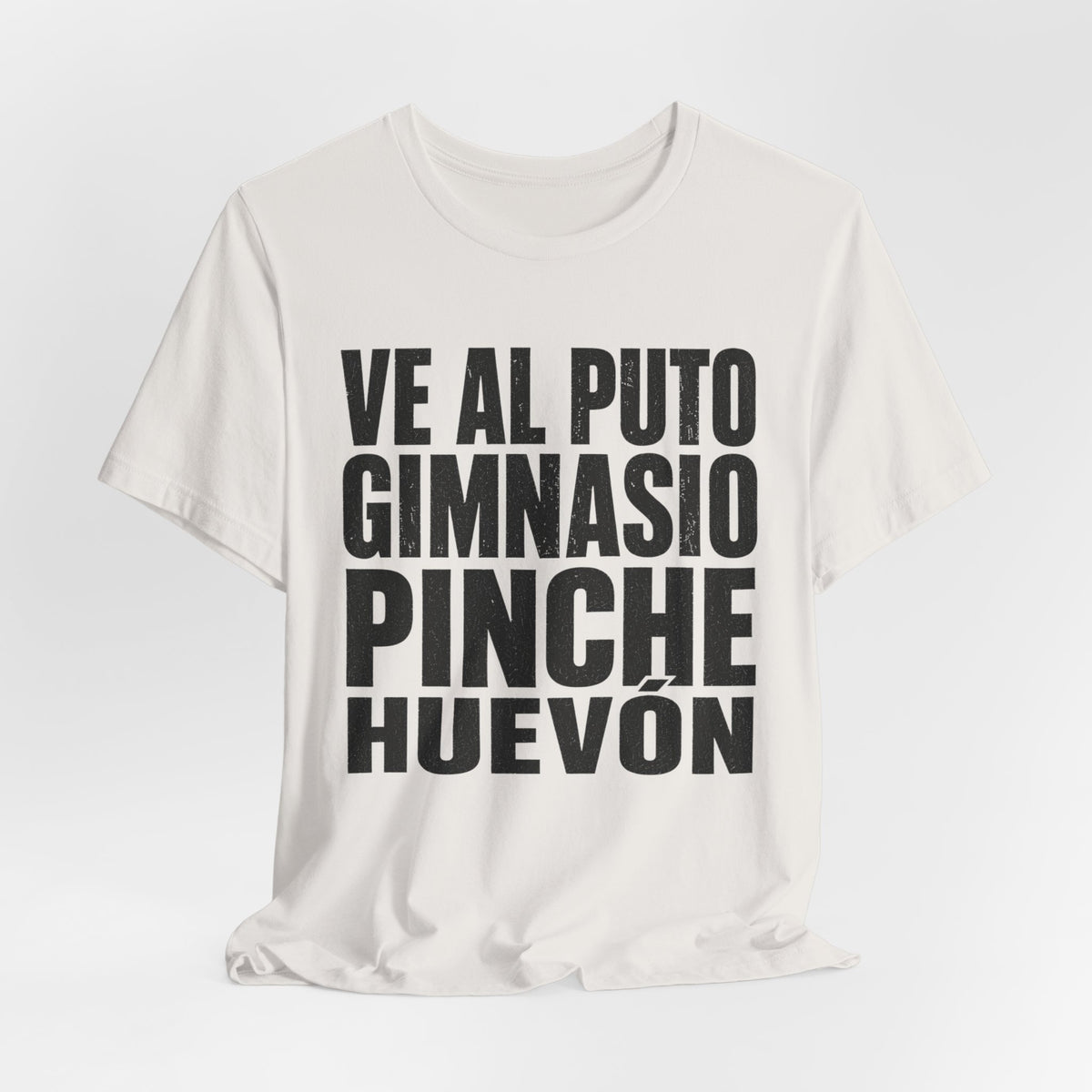 Graphic Tee — "Ve al puto gimnasio, pinche huevón" Spanish Gym Humor T-Shirt