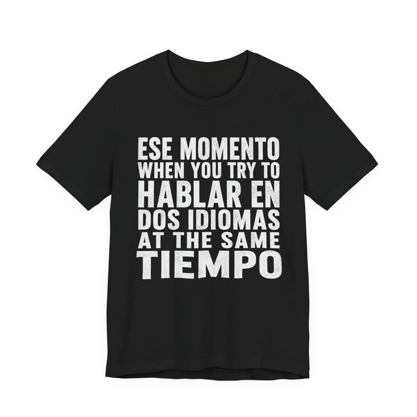 Bilingual Humor Tee – "Dos Idiomas at the Same Tiempo" (White Font)