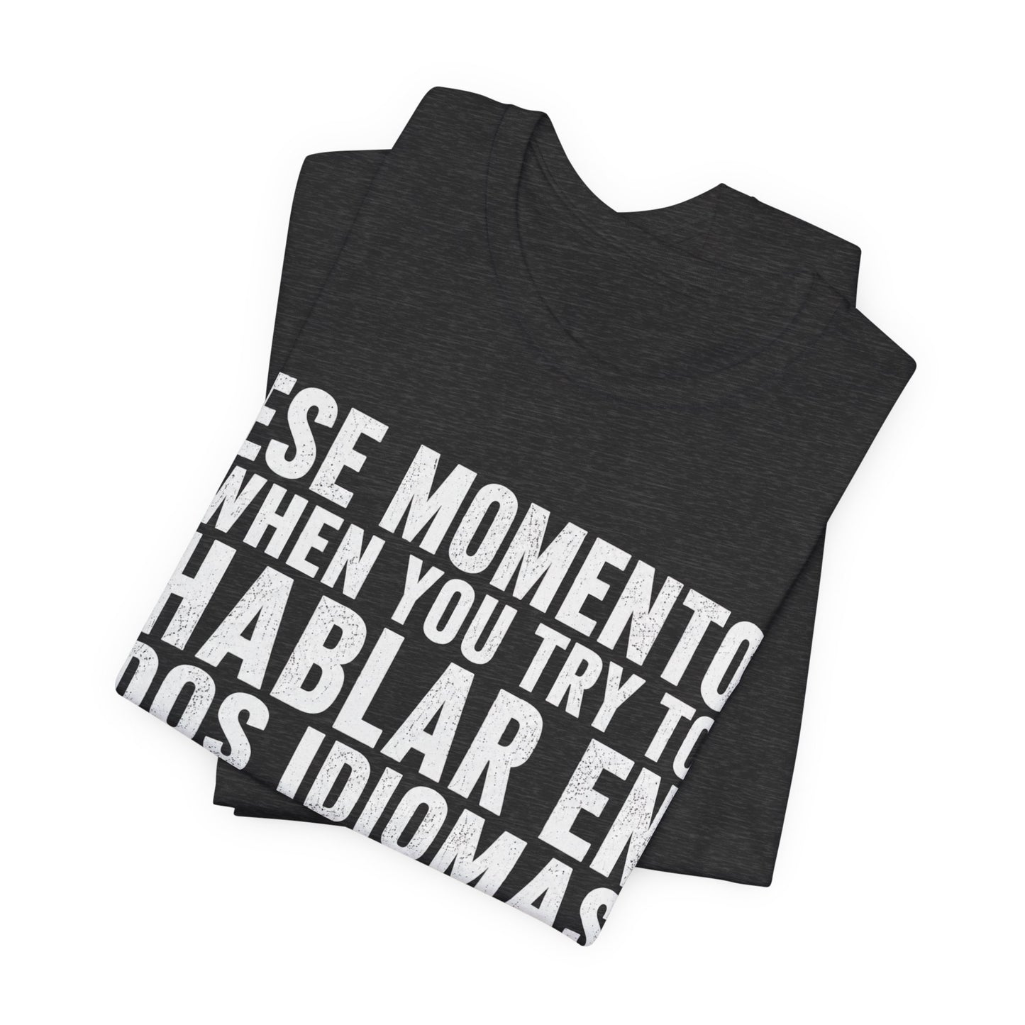 Bilingual Humor Tee – "Dos Idiomas at the Same Tiempo" (White Font)