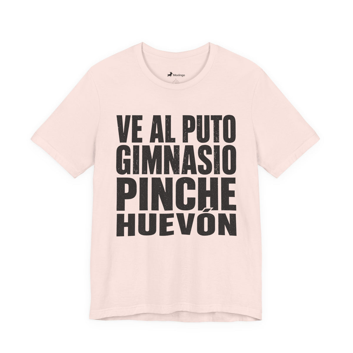 Graphic Tee — "Ve al puto gimnasio, pinche huevón" Spanish Gym Humor T-Shirt