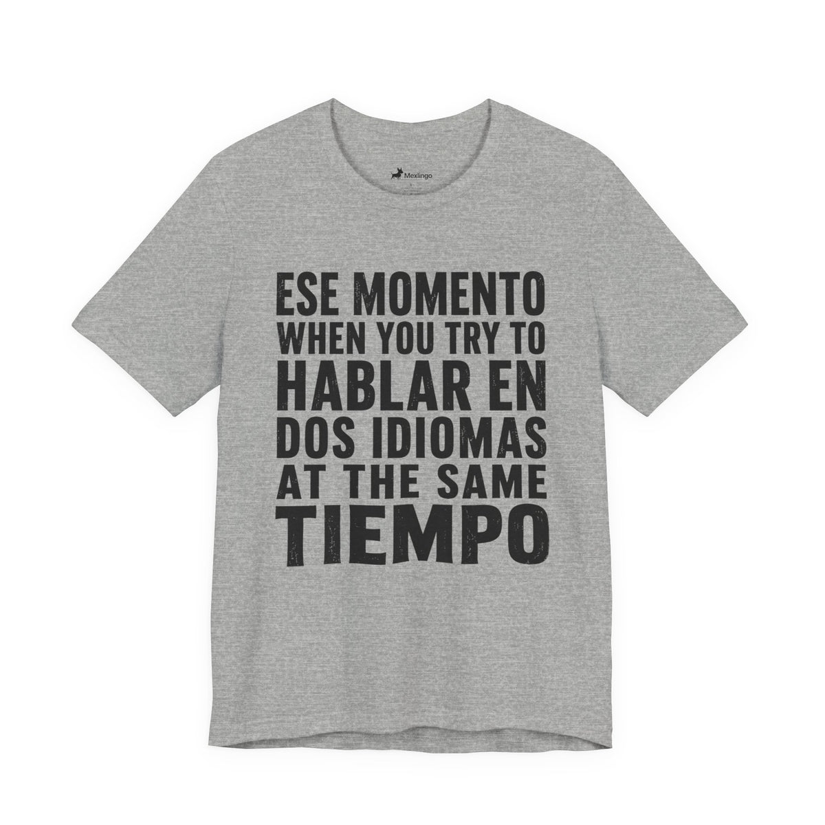 Bilingual Humor Tee – "Dos Idiomas at the Same Tiempo" (Black Font)