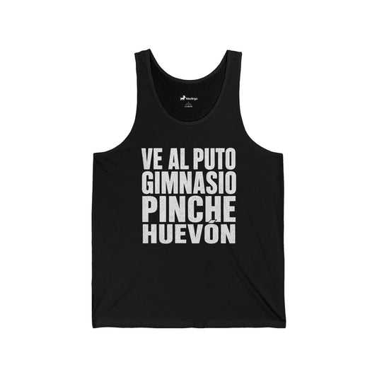 Spanish Gym Motivation Tank Top — "Ve al puto gimnasio pinche huevón"