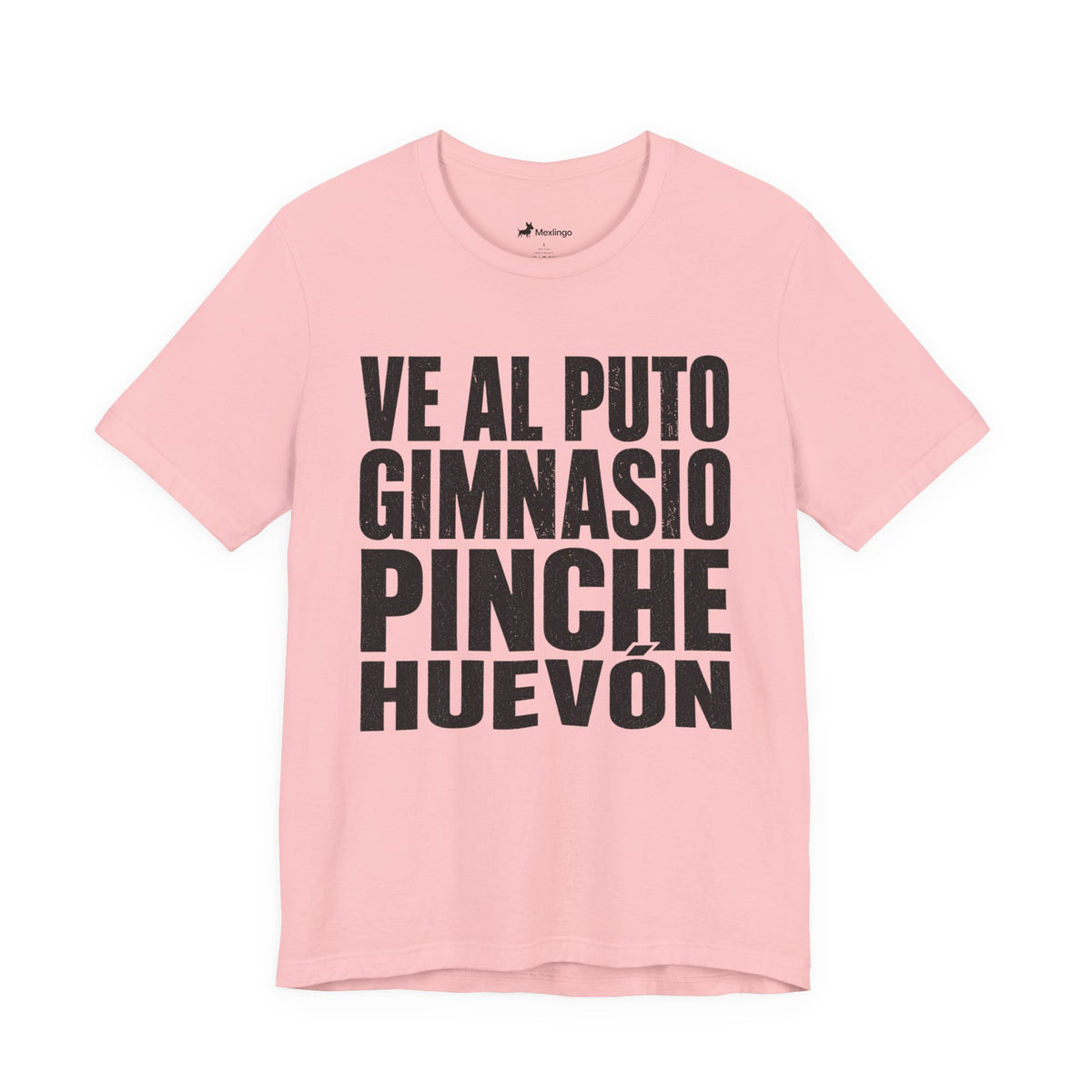 Graphic Tee — "Ve al puto gimnasio, pinche huevón" Spanish Gym Humor T-Shirt