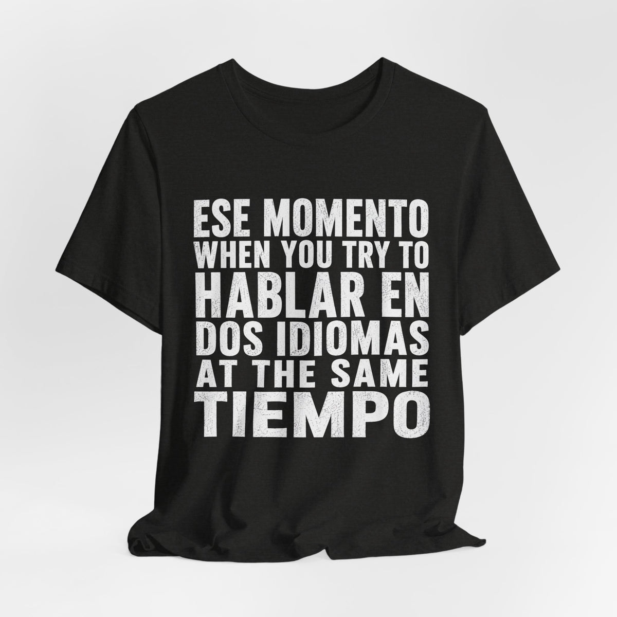 Bilingual Humor Tee – "Dos Idiomas at the Same Tiempo" (White Font)