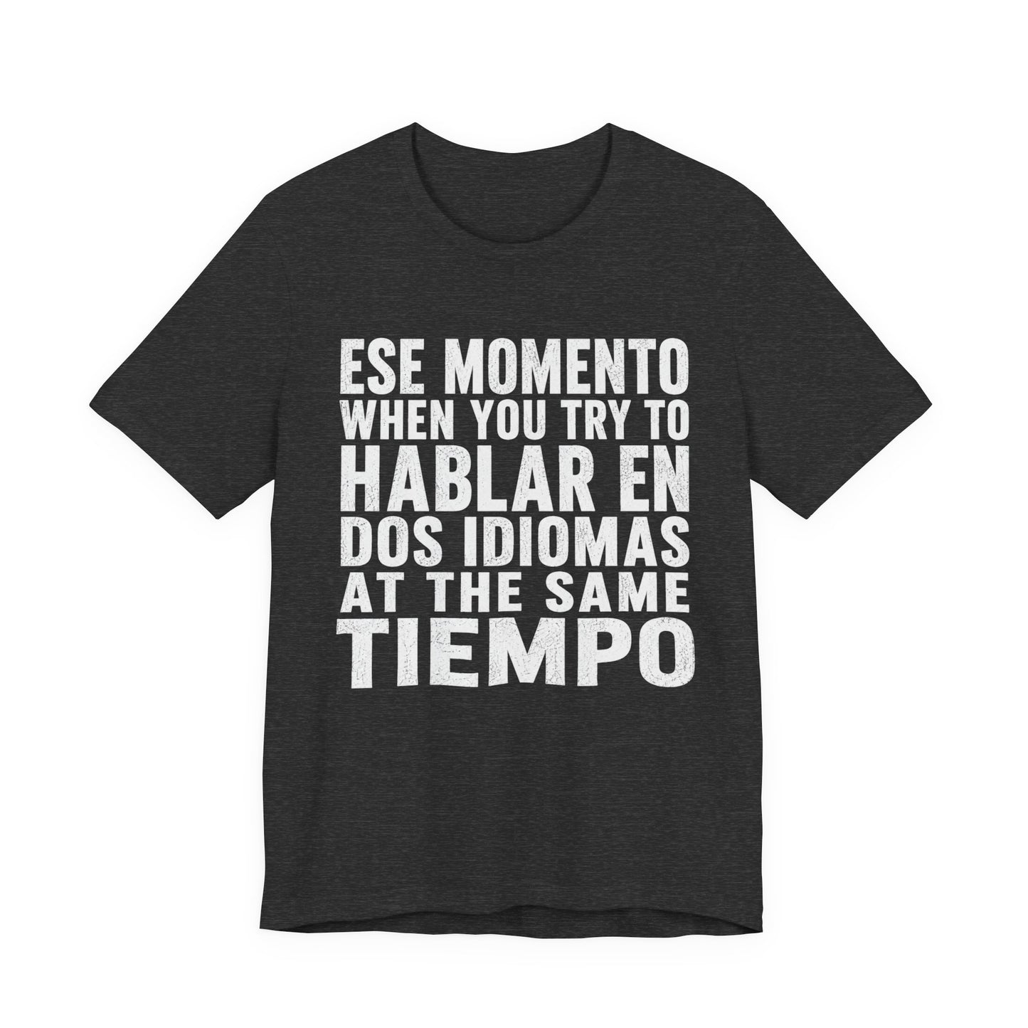 Bilingual Humor Tee – "Dos Idiomas at the Same Tiempo" (White Font)