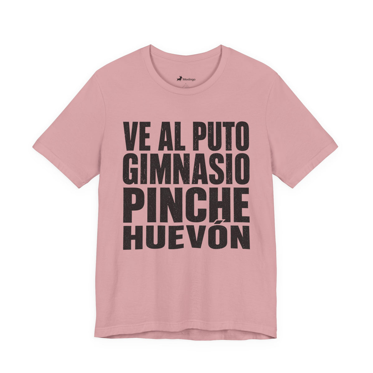 Graphic Tee — "Ve al puto gimnasio, pinche huevón" Spanish Gym Humor T-Shirt