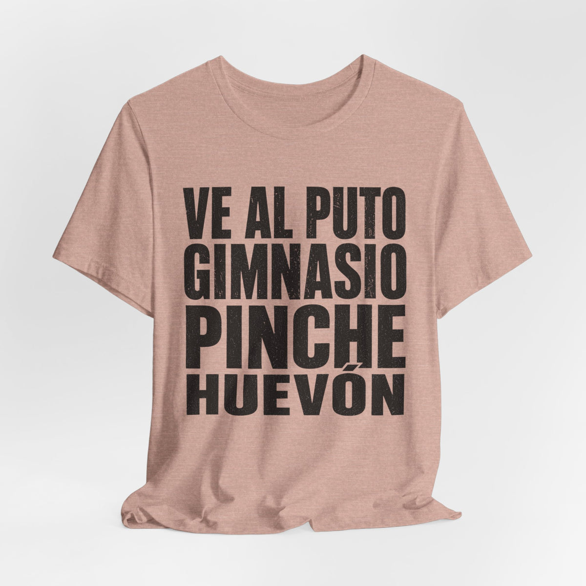 Graphic Tee — "Ve al puto gimnasio, pinche huevón" Spanish Gym Humor T-Shirt
