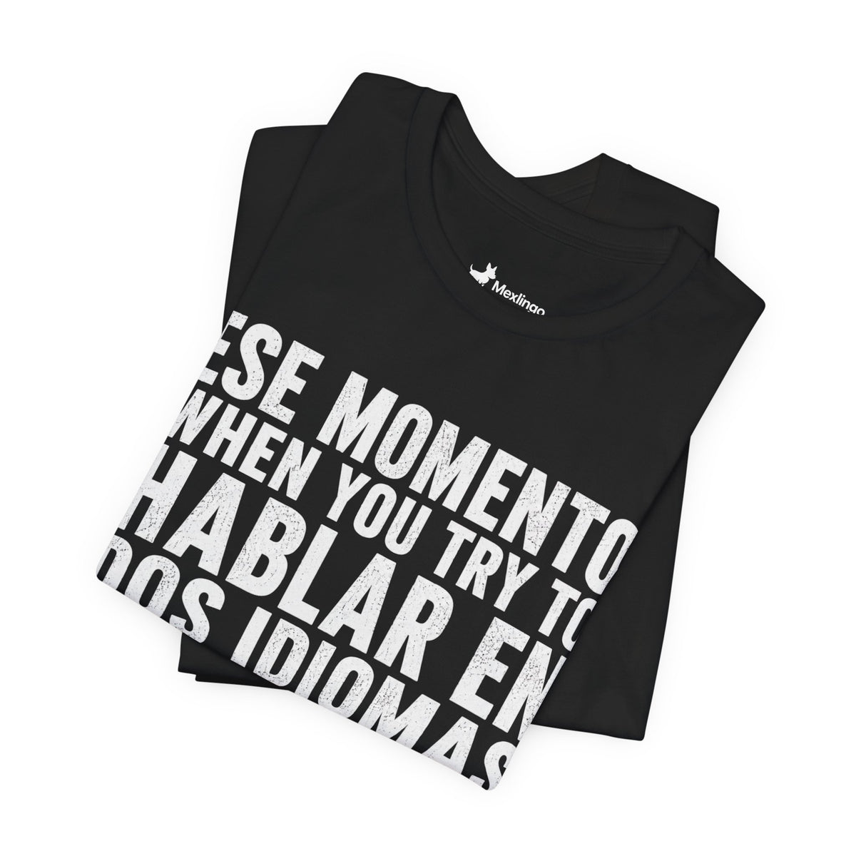 Bilingual Humor Tee – "Dos Idiomas at the Same Tiempo" (White Font)