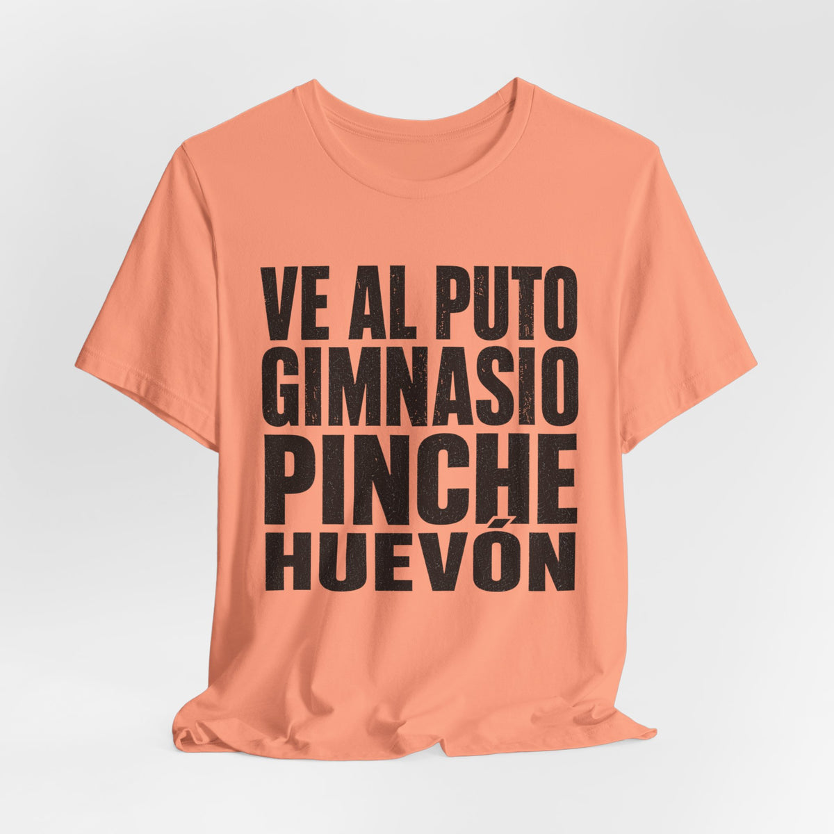 Graphic Tee — "Ve al puto gimnasio, pinche huevón" Spanish Gym Humor T-Shirt
