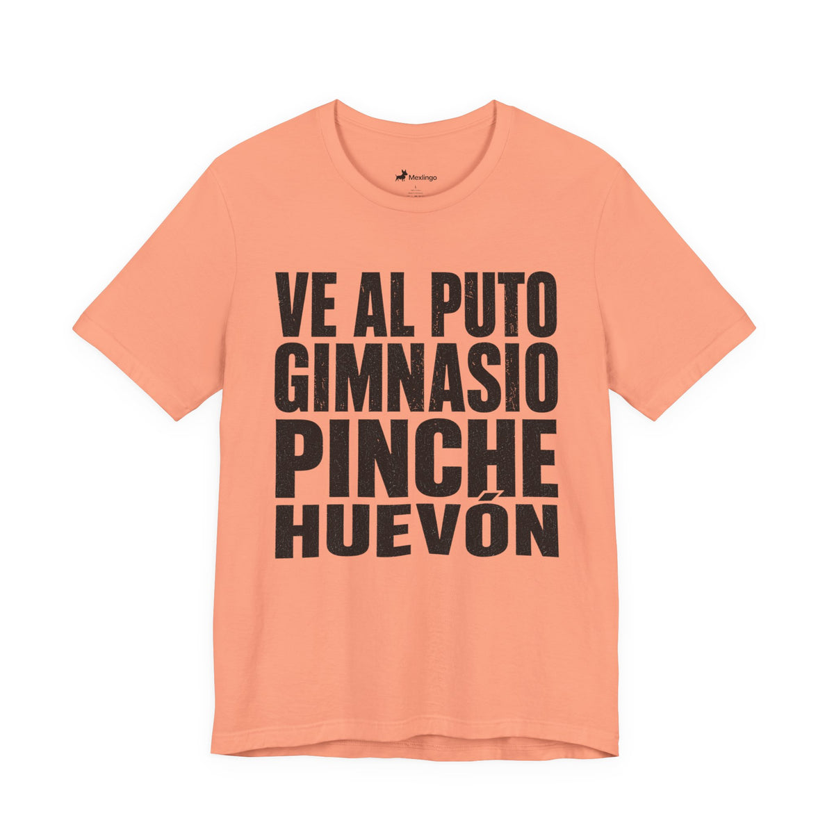 Graphic Tee — "Ve al puto gimnasio, pinche huevón" Spanish Gym Humor T-Shirt