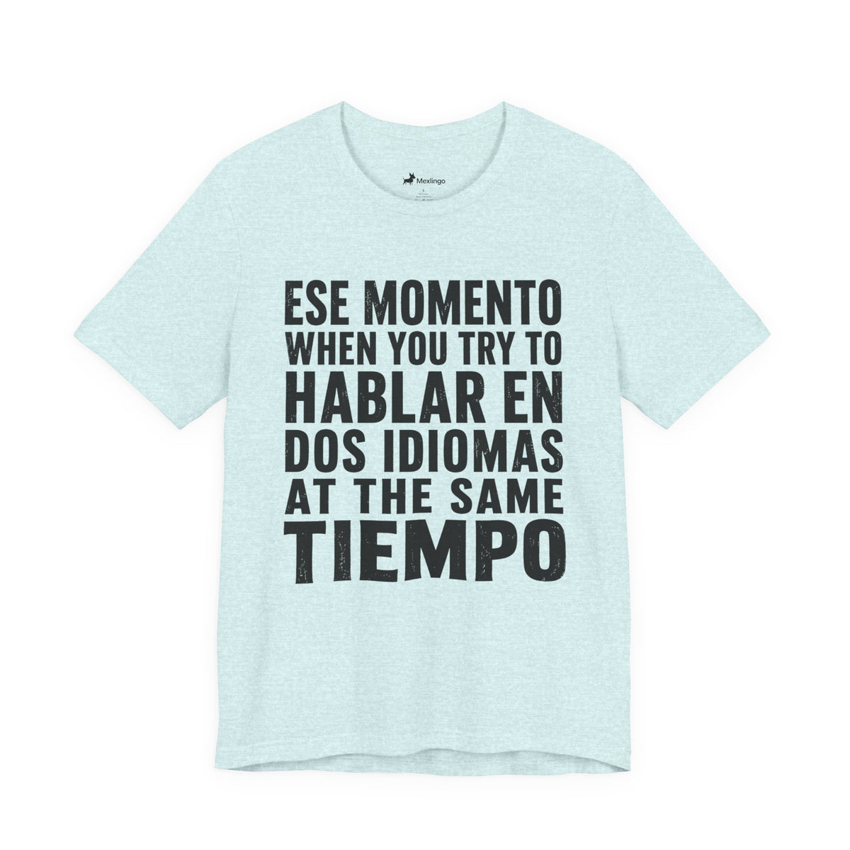 Bilingual Humor Tee – "Dos Idiomas at the Same Tiempo" (Black Font)