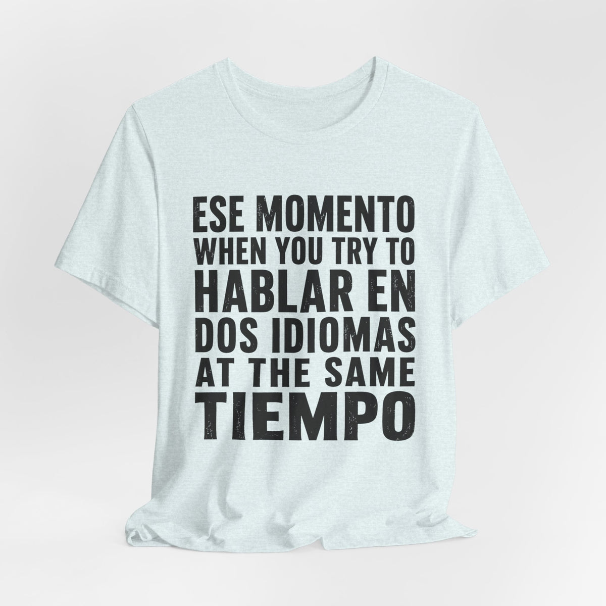 Bilingual Humor Tee – "Dos Idiomas at the Same Tiempo" (Black Font)