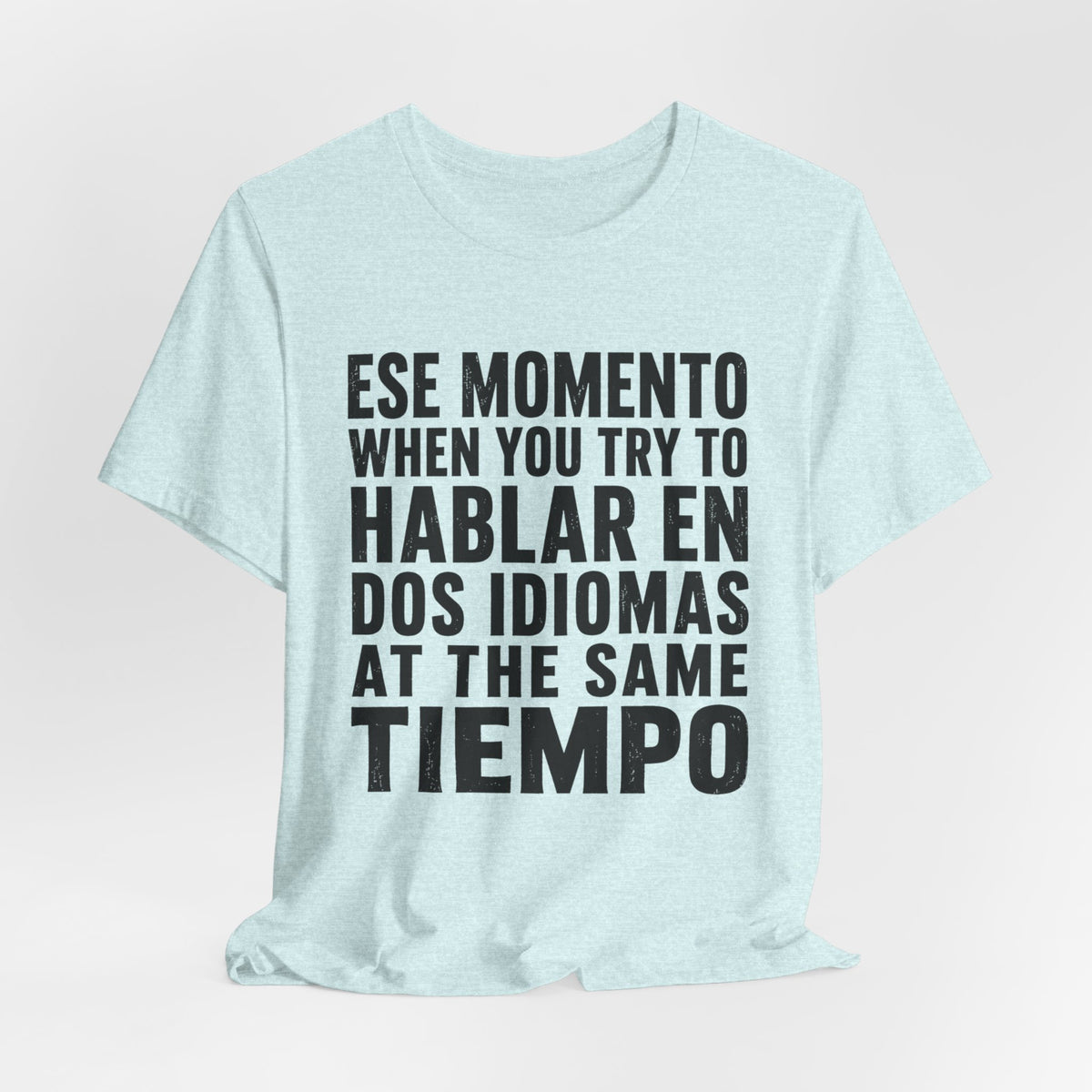 Bilingual Humor Tee – "Dos Idiomas at the Same Tiempo" (Black Font)