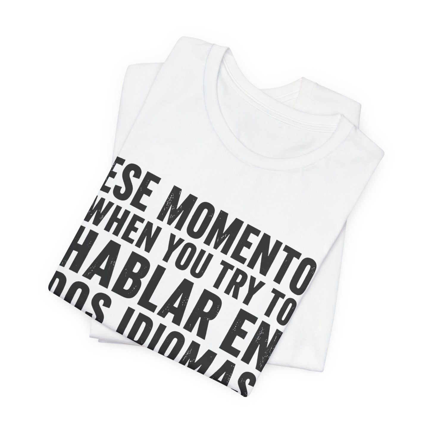 Bilingual Humor Tee – "Dos Idiomas at the Same Tiempo" (Black Font)
