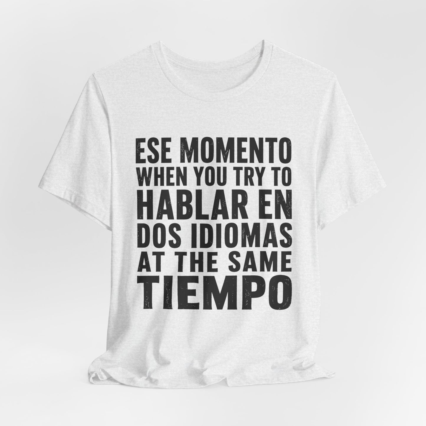 Bilingual Humor Tee – "Dos Idiomas at the Same Tiempo" (Black Font)