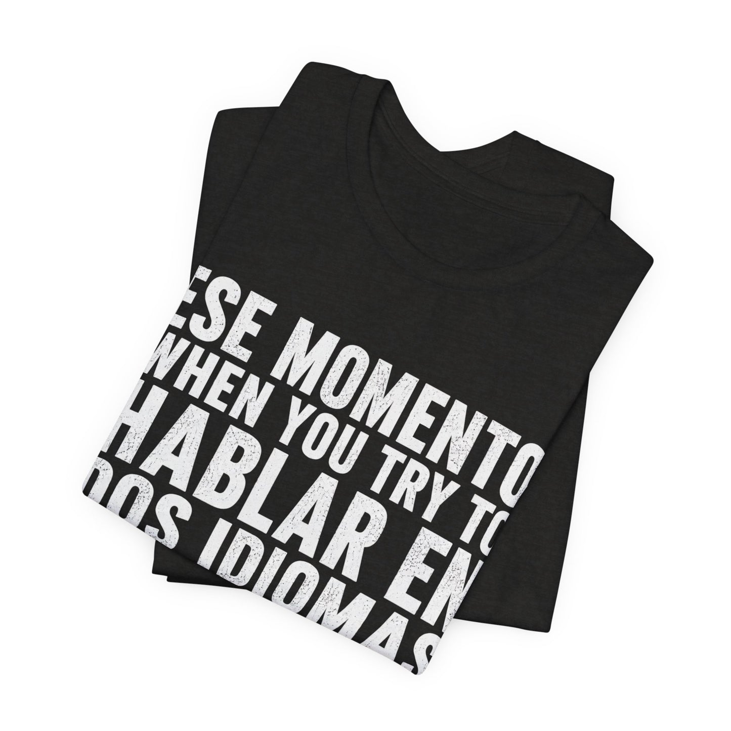Bilingual Humor Tee – "Dos Idiomas at the Same Tiempo" (White Font)