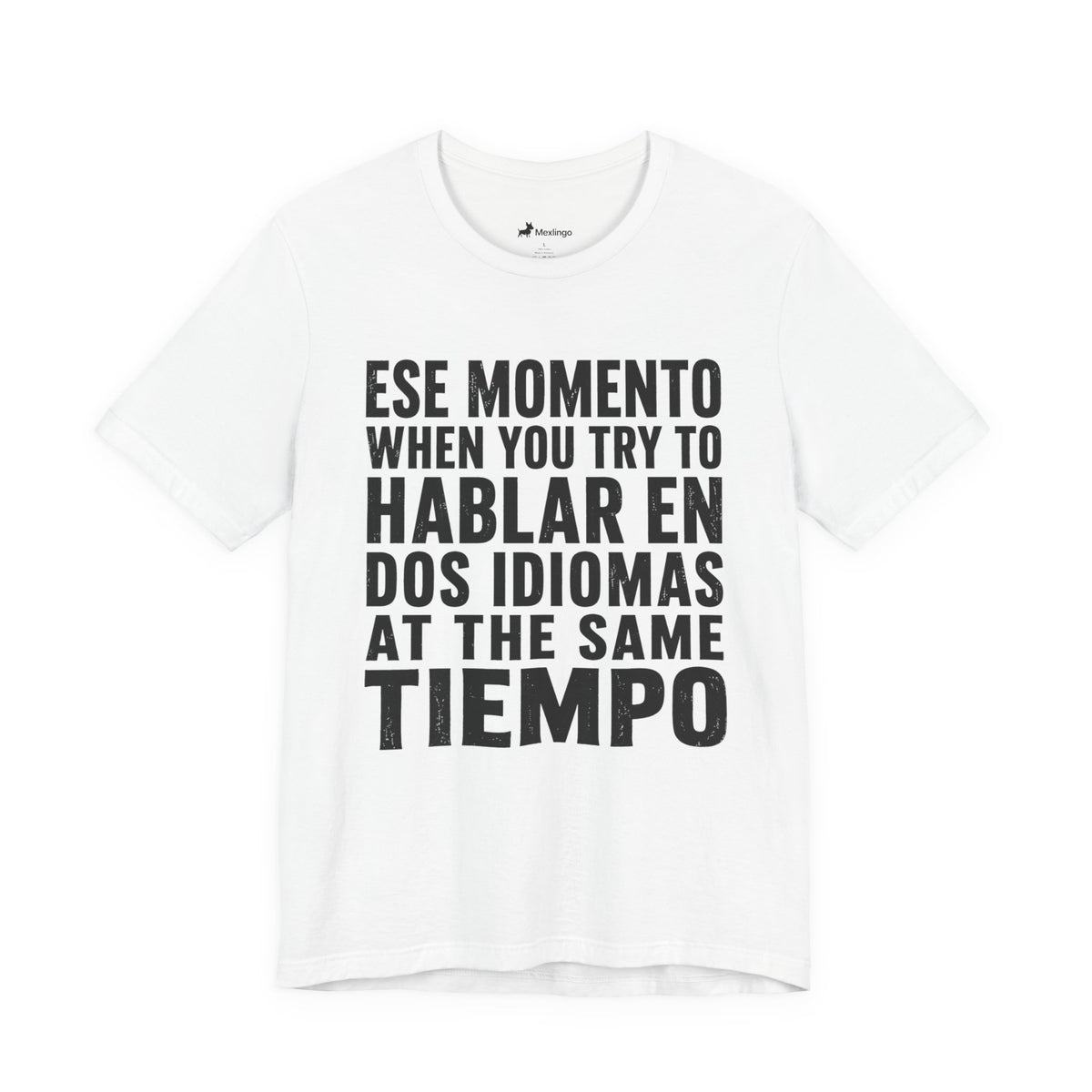 Bilingual Humor Tee – "Dos Idiomas at the Same Tiempo" (Black Font)