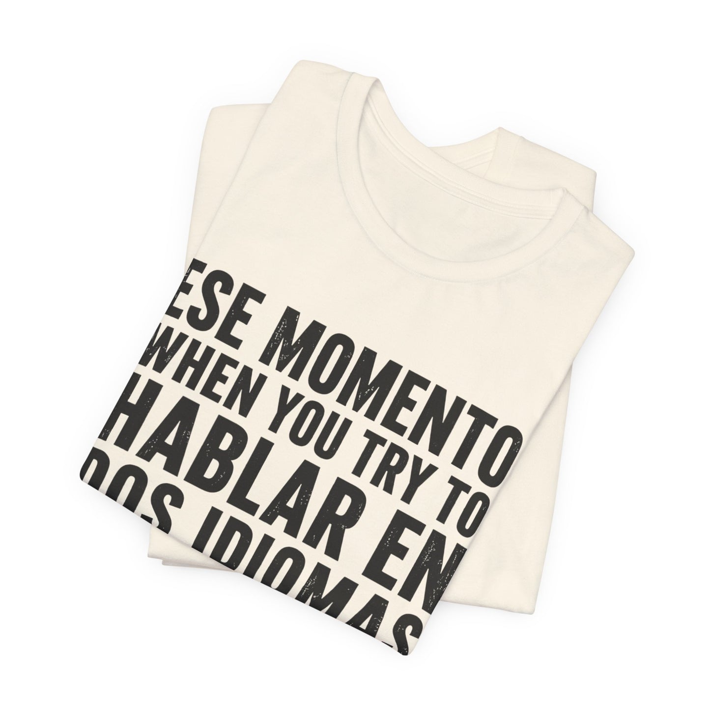 Bilingual Humor Tee – "Dos Idiomas at the Same Tiempo" (Black Font)