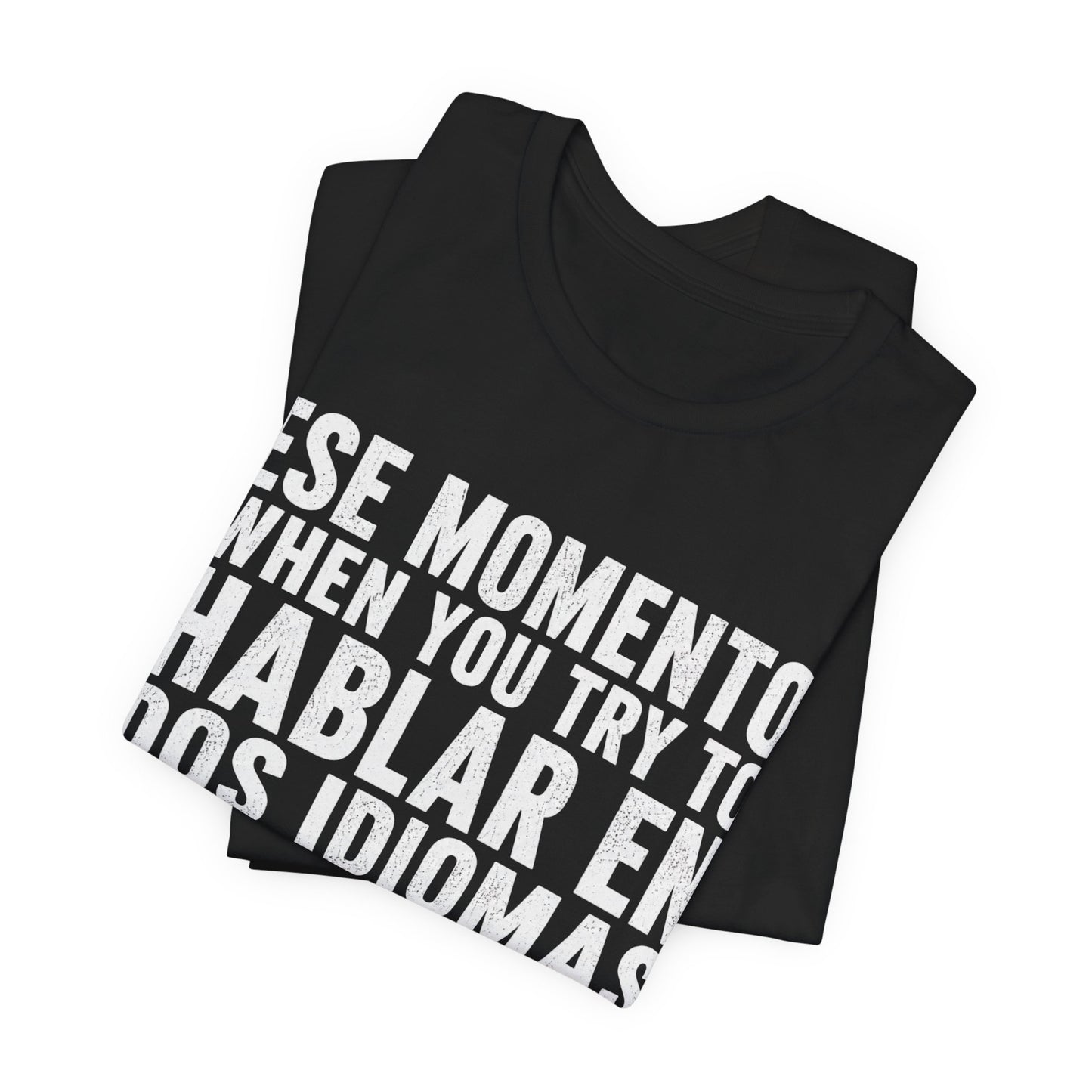 Bilingual Humor Tee – "Dos Idiomas at the Same Tiempo" (White Font)