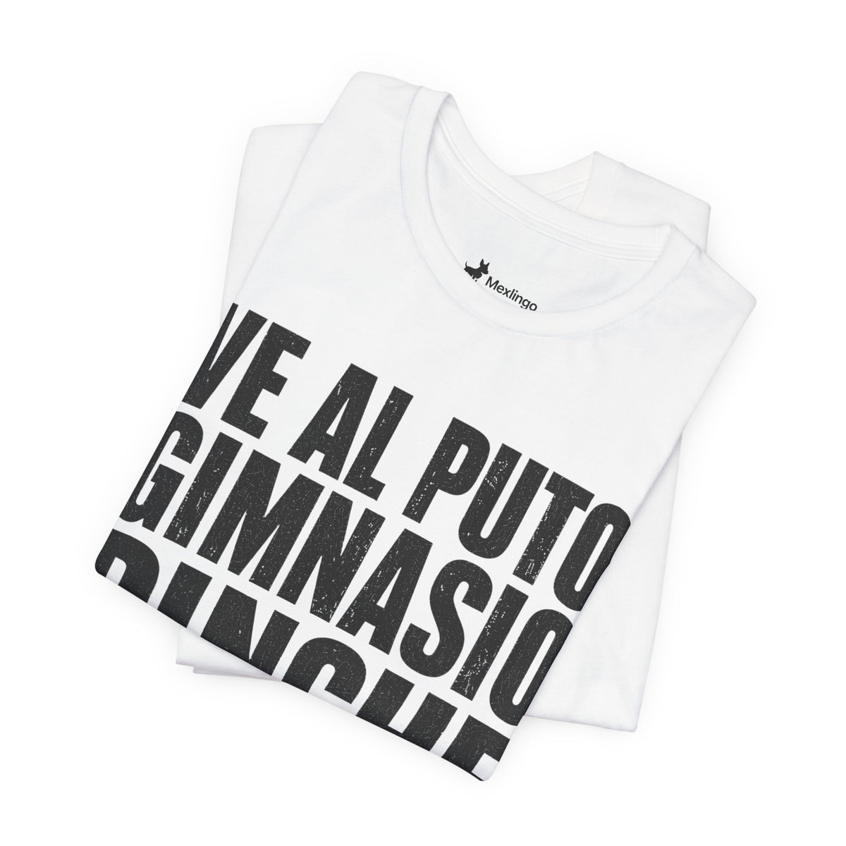 Graphic Tee — "Ve al puto gimnasio, pinche huevón" Spanish Gym Humor T-Shirt