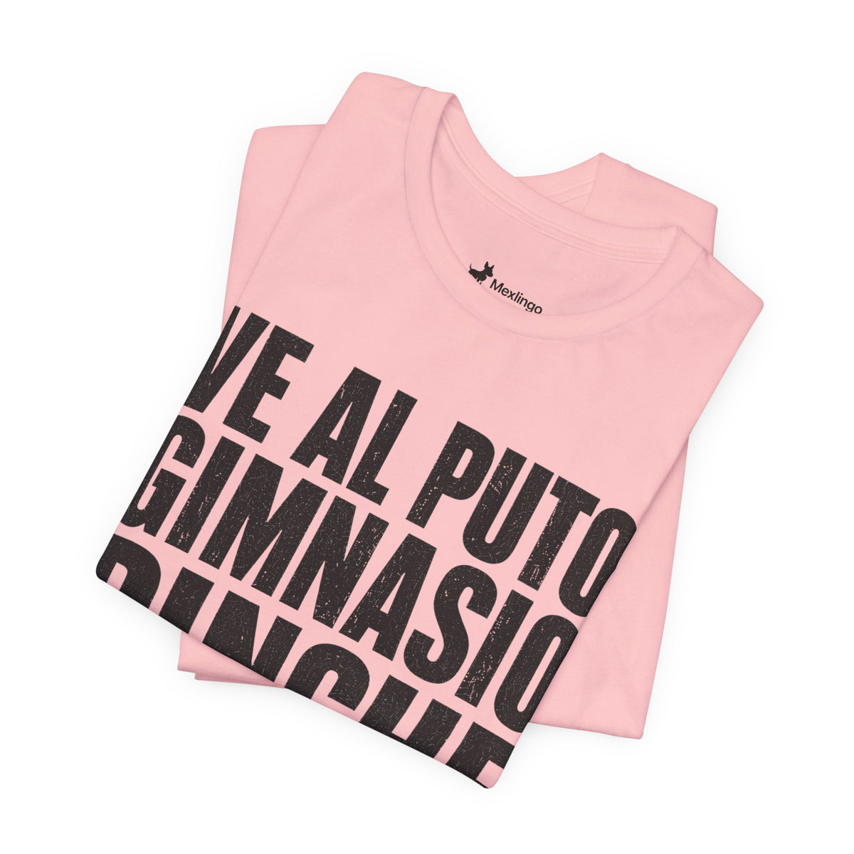 Graphic Tee — "Ve al puto gimnasio, pinche huevón" Spanish Gym Humor T-Shirt
