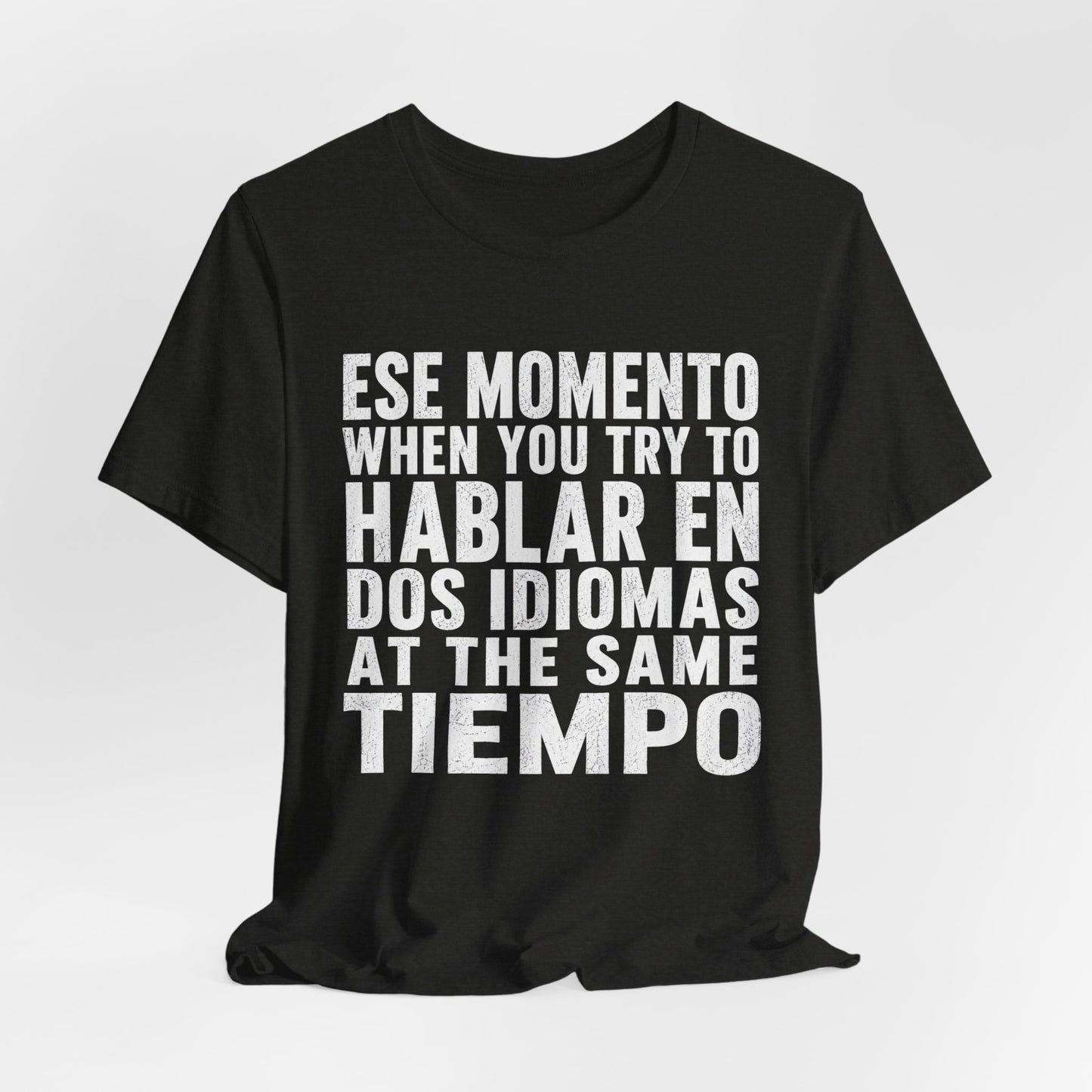 Bilingual Humor Tee – "Dos Idiomas at the Same Tiempo" (White Font)