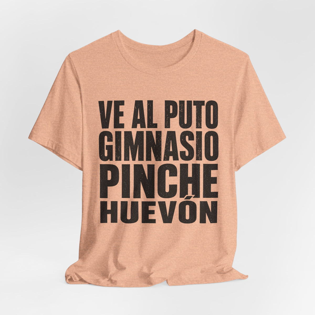 Graphic Tee — "Ve al puto gimnasio, pinche huevón" Spanish Gym Humor T-Shirt
