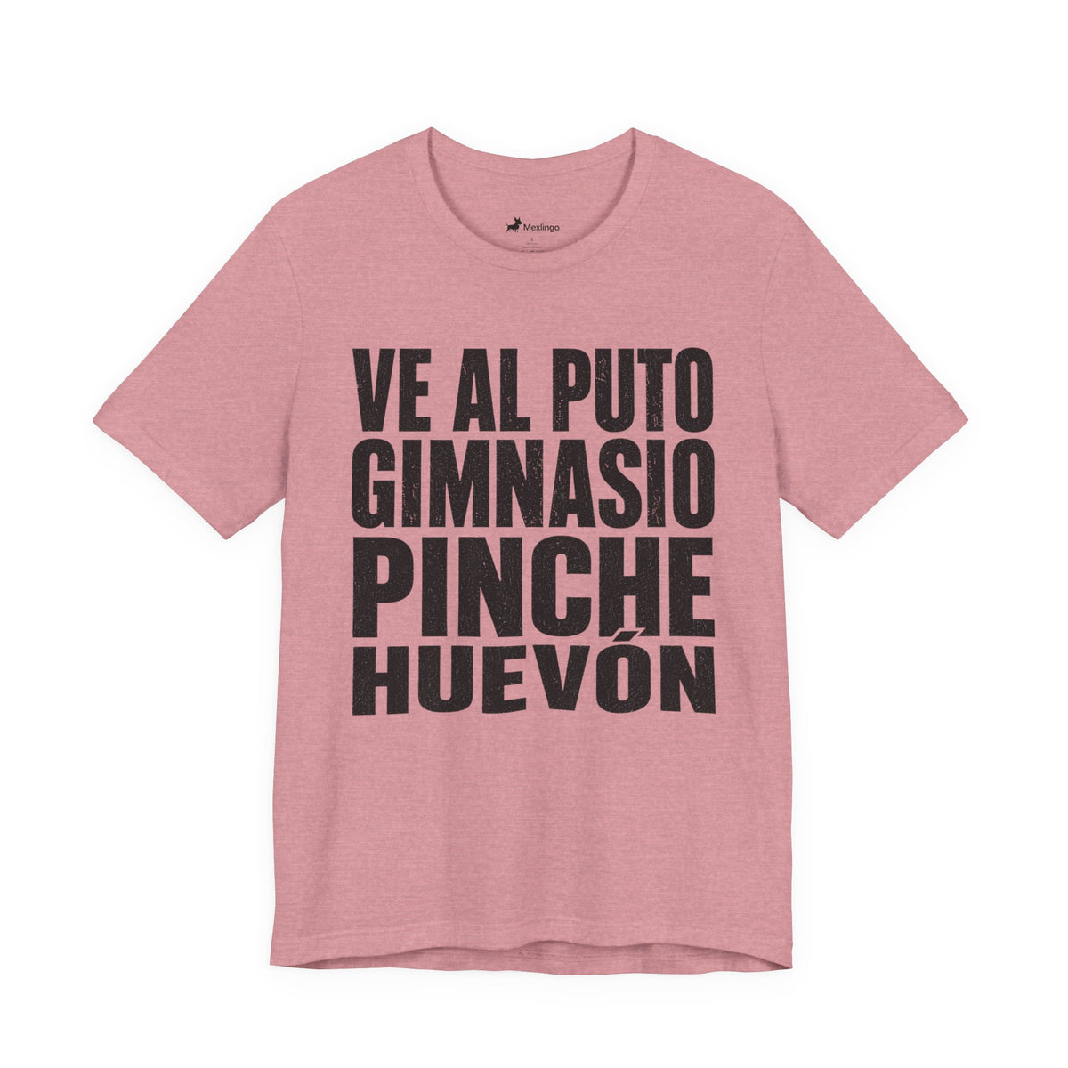 Graphic Tee — "Ve al puto gimnasio, pinche huevón" Spanish Gym Humor T-Shirt